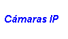 C�maras IP